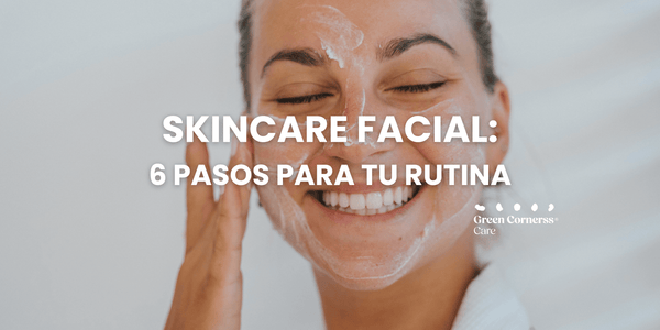 6 Pasos en orden para seguir en una rutina Skincare facial